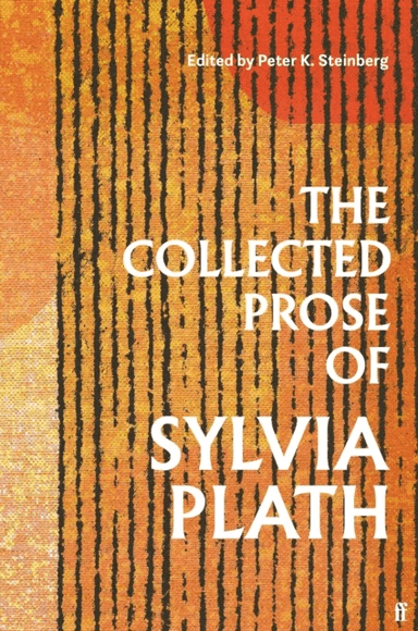 The Collected Prose of Sylvia Plath av Sylvia Plath