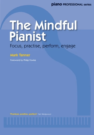 The Mindful Pianist av Mark Tanner