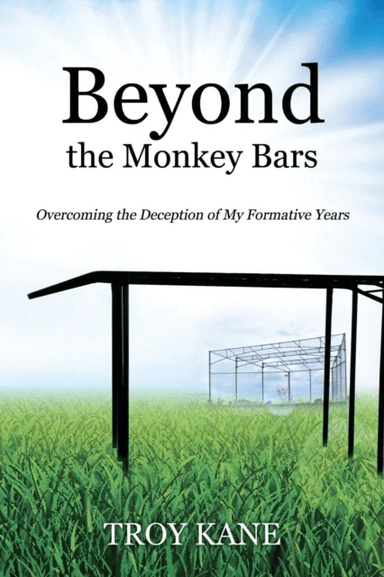 Beyond the Monkey Bars av Troy Kane