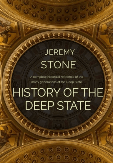 History of the Deep State av Jeremy Stone