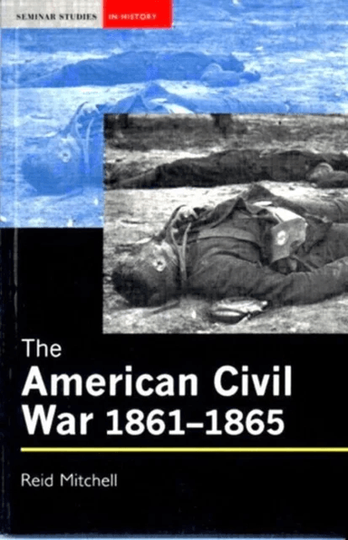 The American Civil War, 1861-1865 av Reid Mitchell