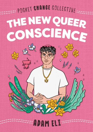 The New Queer Conscience av Adam Eli