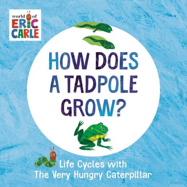 How Does a Tadpole Grow? av Eric Carle