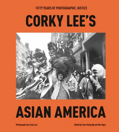 Corky Lee's Asian America av Corky Lee, Chee Wang Ng