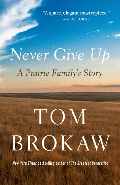 Never Give Up av Tom Brokaw