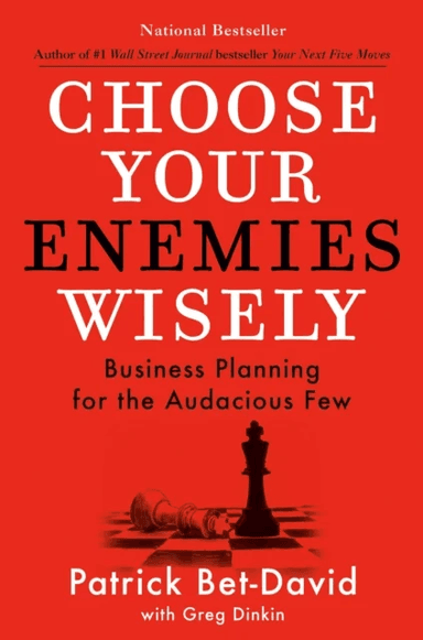 Choose Your Enemies Wisely av Patrick Bet-David, Greg Dinkin