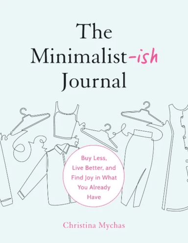 The Minimalist-Ish Journal av Christina (Christina Mychas) Mychas