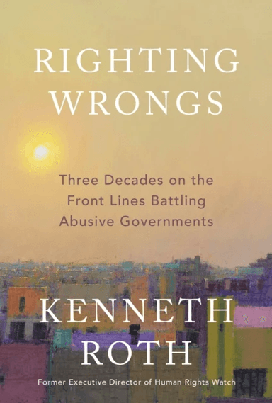 Righting Wrongs av Kenneth Roth
