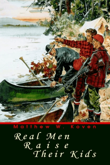 Real Men Raise Their Kids av Matthew W Koven