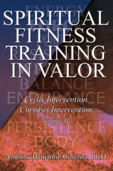 Spiritual Fitness Training In Valor av Anthony B Cosenza