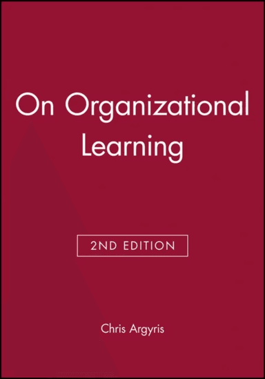 On Organizational Learning av Chris (Harvard University) Argyris