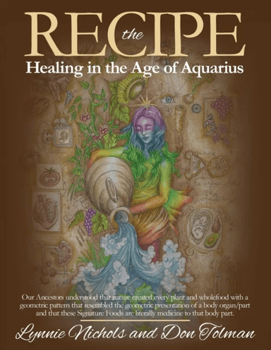 The RECIPE -Healing In The Age Of Aquarius av Lynnie Nichols, Don Tolman