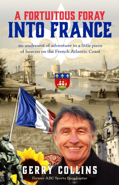 A Fortuitous Foray into France av Gerry Collins