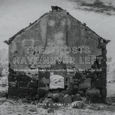 The Ghosts Have Never Left av John Watt, Marie Watt