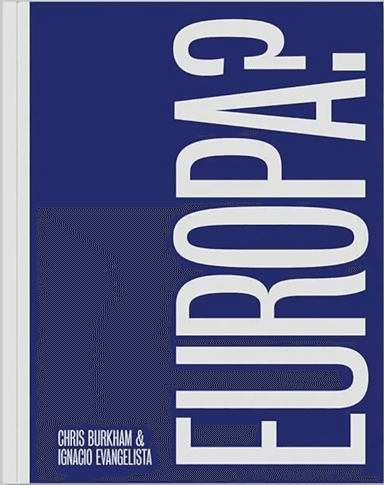 Europa? av Chris Burkham, Ignacio Evangelista