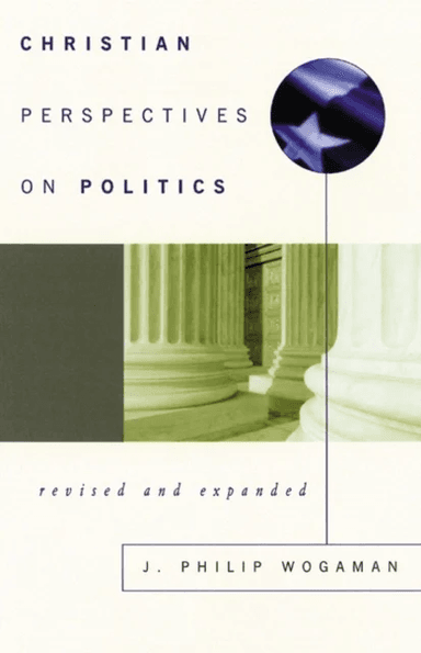 Christian Perspectives on Politics, Revised and Expanded av J. Philip Wogaman