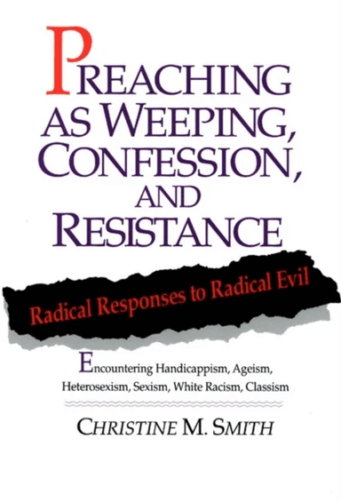 Preaching as Weeping, Confession, and Resistance av Christine M. Smith