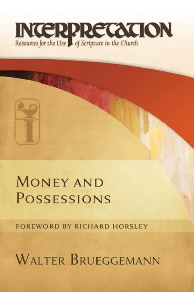 Money and Possessions av Walter (Columbia Theological Seminary) Brueggemann