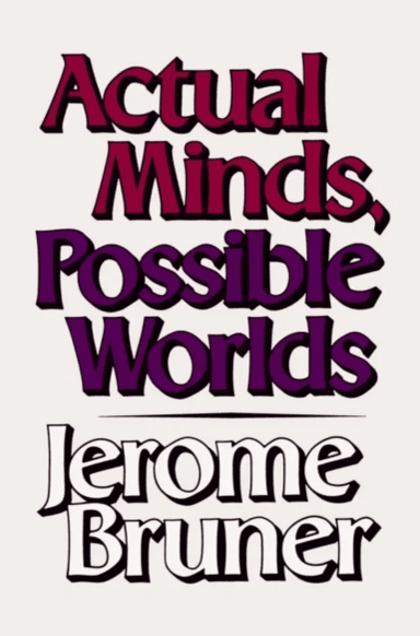 Actual Minds, Possible Worlds av Jerome Bruner