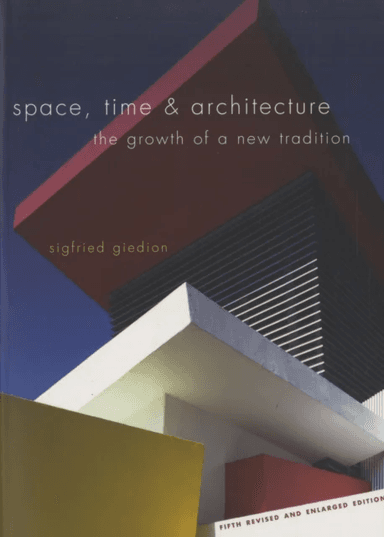 Space, Time and Architecture av Sigfried Giedion