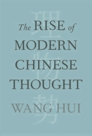 The Rise of Modern Chinese Thought av Hui Wang
