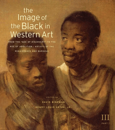 The Image of the Black in Western Art: Volume III From the "Age of Discovery" to the Age of Abolitio