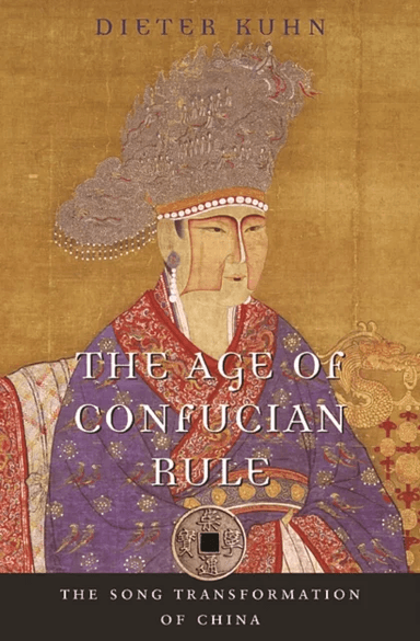 The Age of Confucian Rule av Dieter Kuhn