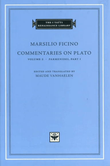 Commentaries on Plato: Volume 2 Parmenides av Marsilio Ficino