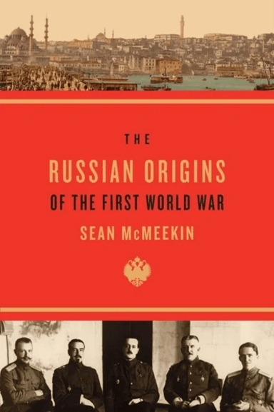The Russian Origins of the First World War av Sean McMeekin