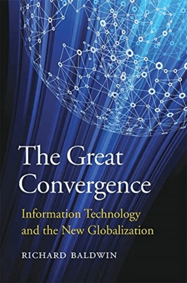 The Great Convergence av Richard Baldwin