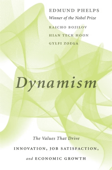 Dynamism av Edmund Phelps, Raicho Bojilov, Hian Teck Hoon, Gylfi Zoega