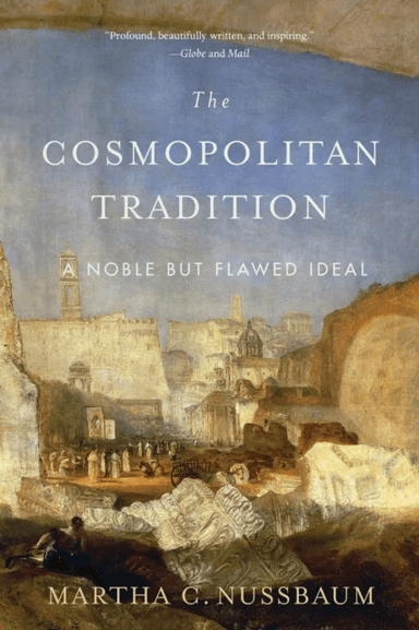 The Cosmopolitan Tradition av Martha C. Nussbaum