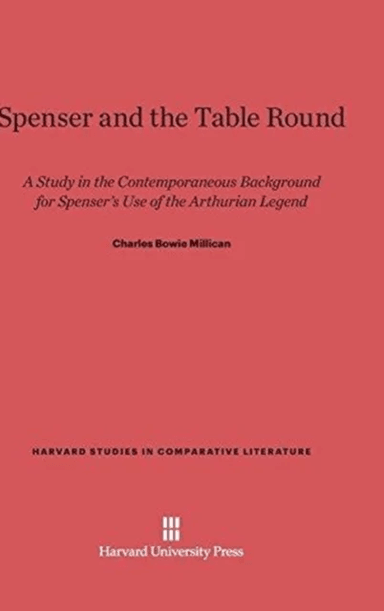 Spenser and the Table Round av Charles Bowie Millican