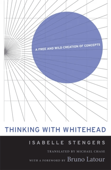 Thinking with Whitehead av Isabelle Stengers