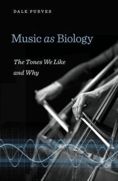 Music as Biology av Dale Purves