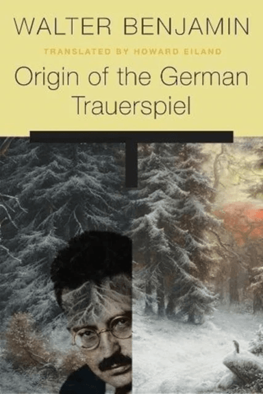 Origin of the German Trauerspiel av Walter Benjamin