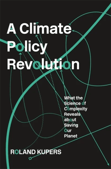 A Climate Policy Revolution av Roland Kupers