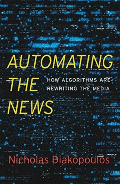 Automating the News av Nicholas Diakopoulos