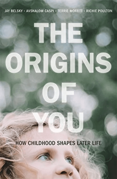 The Origins of You av Jay Belsky, Avshalom Caspi, Terrie E. Moffitt