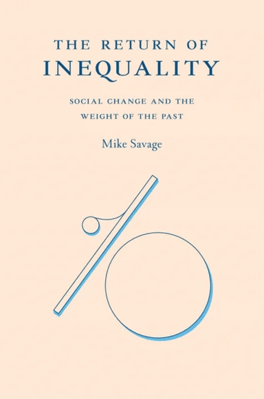 The Return of Inequality av Mike Savage