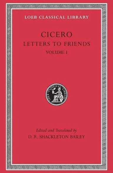 Letters to Friends, Volume I av Cicero