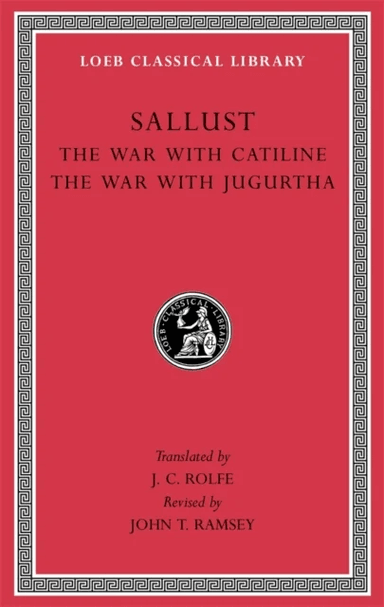 The War with Catiline. The War with Jugurtha av Sallust