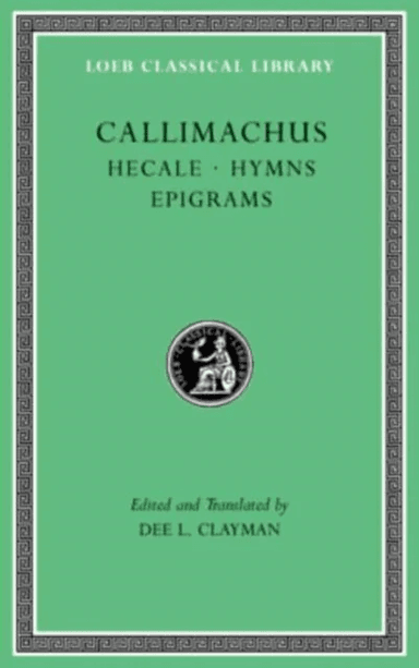Hecale. Hymns. Epigrams av Callimachus