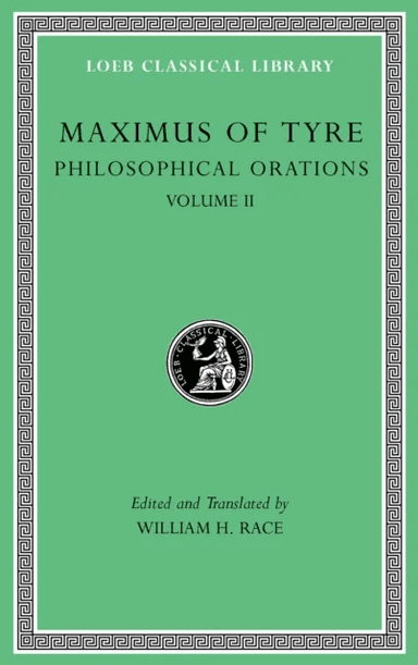 Philosophical Orations, Volume II av Maximus of Tyre