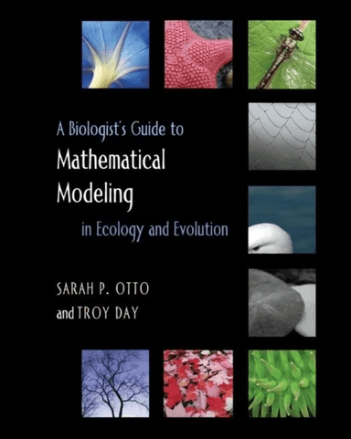A Biologist's Guide to Mathematical Modeling in Ecology and Evolution av Sarah P. Otto, Troy Day