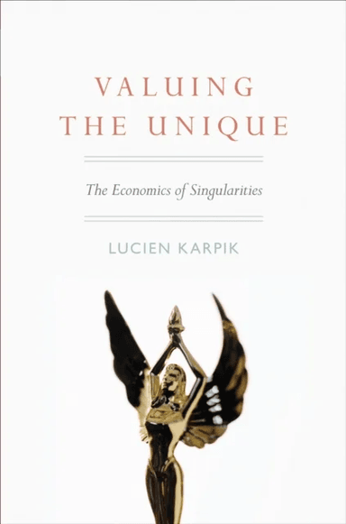 Valuing the Unique av Lucien Karpik