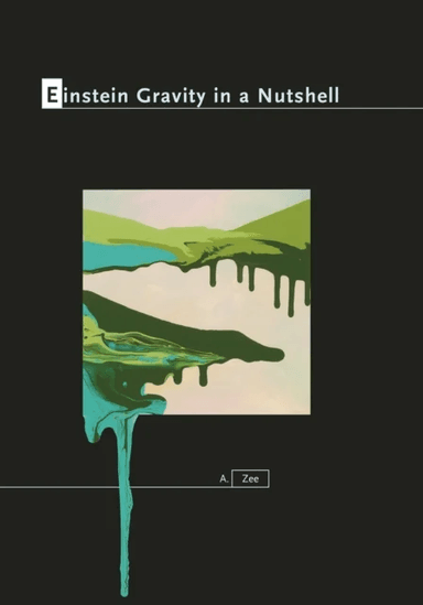 Einstein Gravity in a Nutshell av Anthony Zee