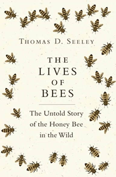The Lives of Bees av Thomas D. Seeley