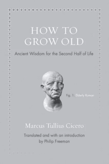 How to Grow Old av Marcus Tullius Cicero