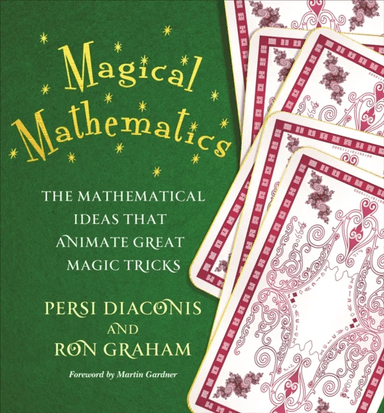 Magical Mathematics av Persi Diaconis, Ron Graham